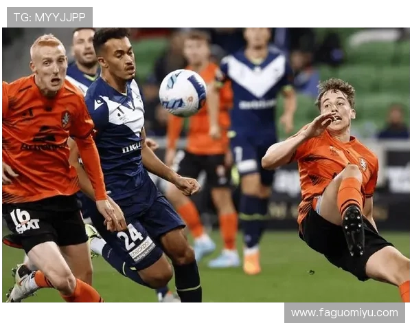 中部海岸海员与墨尔本城的激烈对决展现足球魅力与团队精神